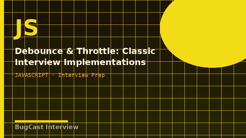 Debounce & Throttle: Classic Interview Implementations